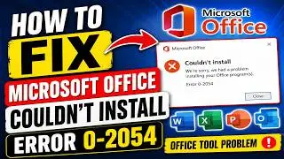 How To Fix Microsoft Office Couldn't Install Error | Fix Couldn't Install Microsoft Office 365 |2054