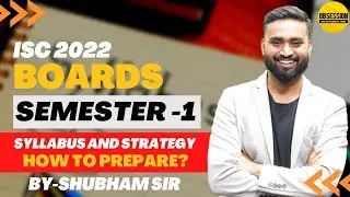 ISC Boards 2022- Semester 1- Syllabus & Strategy to Prepare