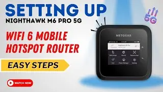 Setting up Nighthawk M6 Pro 5G WiFi 6 Mobile Hotspot Router