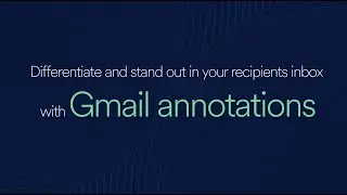 Differentiate and stand out in your recipients inbox with Gmail annotations