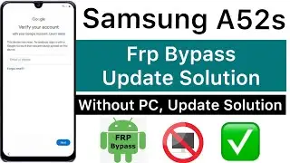 2024:—Samsung A52s Frp Bypass Without Pc 👍Google Account Remove 👍Update Solution