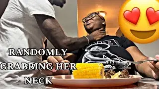 Randomly Grabbing Her Neck To See How She Reacts | GONE RIGHT
