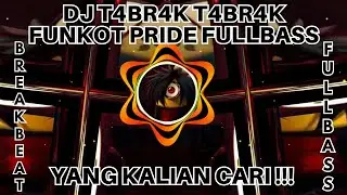 DJ T4BR4K T4BR4K FUNKOT PRIDE FULLBASS