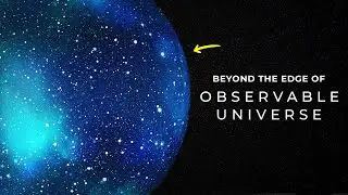 What Lies Beyond The Edge Of The Observable Universe? | Space Documentary 2024