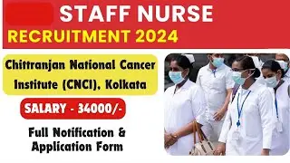 Staff Nurse Recruitment 2024| Chittaranjan National Cancer Institute Vacancy| #nursing #job #youtube