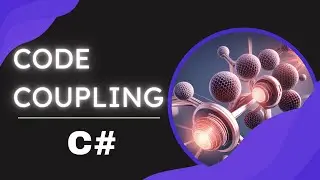 Code Coupling Explained: Visual Studio Demo and In-depth Analysis