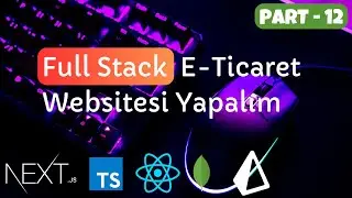 Next.js, Typescript, Prisma, MongoDb ve Tailwind kullanarak E-ticaret web sitesi yapalım (PART-12)