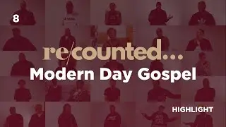 Modern Day Gospel #RECOUNTED