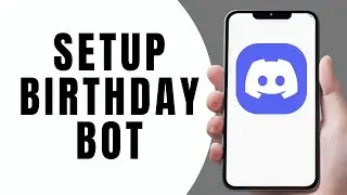 How To Set Up Birthday Bot on Discord