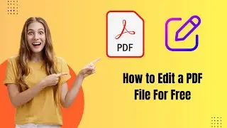 How to Edit a PDF File For Free