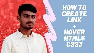 How to Create Link:Hover in Htmk5&Css3