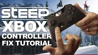 How to fix Xbox One controller not working in Steep (Tutorial / Steam / PC)
