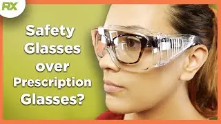 Safety Glasses over Prescription Glasses, Can you Do it?