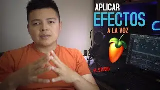 COMO PONER EFECTOS A LA VOZ EN FL STUDIO
