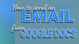How to send an email from your Google Docs.