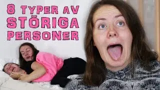 8 TYPER AV STÖRIGA PERSONER