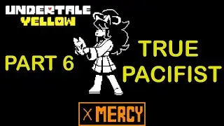 Undertale Yellow - Part 6 (True Pacifist Ending)