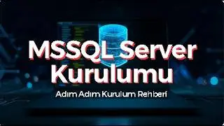 MICROSOFT SQL SERVER 2025 NASIL KURULUR?