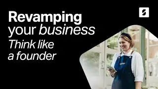 Looking To Revamp Your Small Business? Think Like A Founder | Running Your Business