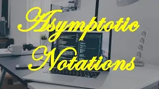 1.2 ASYMPTOTIC NOTATIONS(BIG-O,BIG-OMEGA,BIG-THETA,LITTLE OMEGA,LITTLE O )||BEST,AVERAGE,WORST CASES