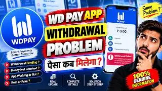 WD Pay App Withdrawal Problem 2026 | Payment Pending & Withdraw Issue Latest Update