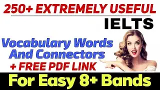 250+ Extremely Useful IELTS Vocabulary and Connectors | For 8 + Bands | IELTS Vocabulary IELTS Hacks