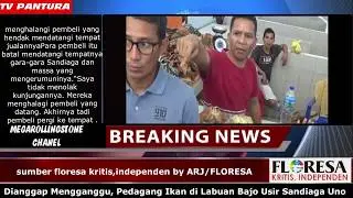 Pedagang Ikan Usir Sandiaga Uno di Labuan Bajo