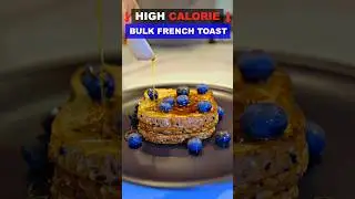 High Calorie French Toast Recipe