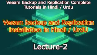 Veeam backup and Replication installation in Hindi / Urdu Lec-2