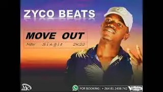 Zyco Beats ( Move Out Official Audio 🔥🔥) Best Namibian music 2022