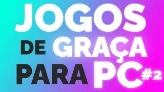 JOGOS DE GRAÇA PARA PC / GAMES FREE TO PLAY 2021 #2