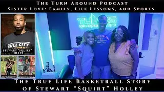 Sister Love: Family, Life Lessons, and Sports | The Turn Around Podcast