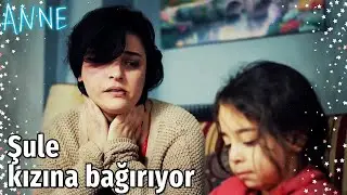 Anne - Şule Kızına Bağırıyor