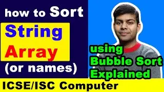How to Sort String Arrays or Names (using Bubble Sort) | Important Java Programs | ICSE ISC Computer