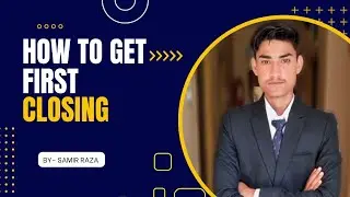 How To Get First Closing | Pahle Joining kaise kare | Samir Official