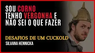 I'm a cuckold, I'm ashamed, and I don't know what to do | CUCKOLD | INFIDELITY | Silvana Hennicka