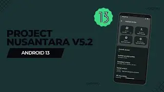 Nusantara Project V5.2 | Nusantara OS 2.5 | Android 13 | App Lock And More Features | Mr. Techky