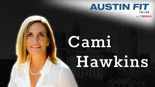 Austin Fit Talks #11 - CEO of Marathon Kids Cami Hawkins