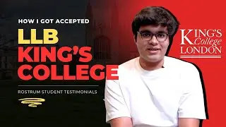 Rostrum Student Testimonials | King’s College LLB | How I Got Accepted
