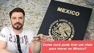 🇲🇽 Como tirar um visto mexicano?