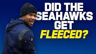 Why the Seahawks 'Got Fleeced' In Russell Wilson Trade