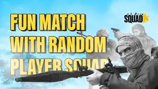 Fun Match with  Random Player | SQUAD
