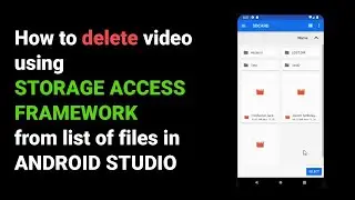 How to delete video using storage access framework from list of files in android studio | Part 3