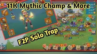 Lords Mobile F2P Solo Trap | Rally Trap | Mythic Champ 11k Mix Hit