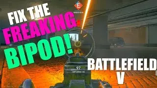 Fix the Bipod! | Battlefield V