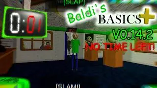 Baldi's Basics Plus v0.14.2 Update + No Time Left Pack