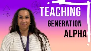 Teaching Gen Alpha | Teacher Tips For Modern Kids | Ask A Teacher