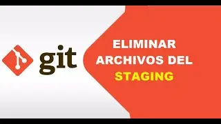 Como sacar archivos del area de preparación de Git - Staging