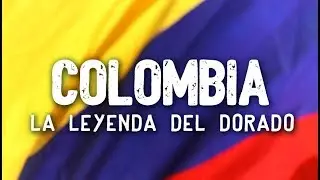 COLOMBIA - La Leyenda del Dorado