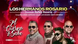 Los Hermanos Rosario, Cantando Rafely Rosario - El Cuerpo lo Sabe